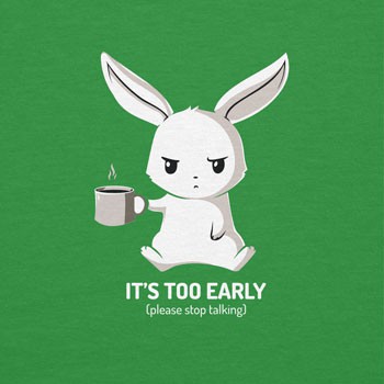Too early